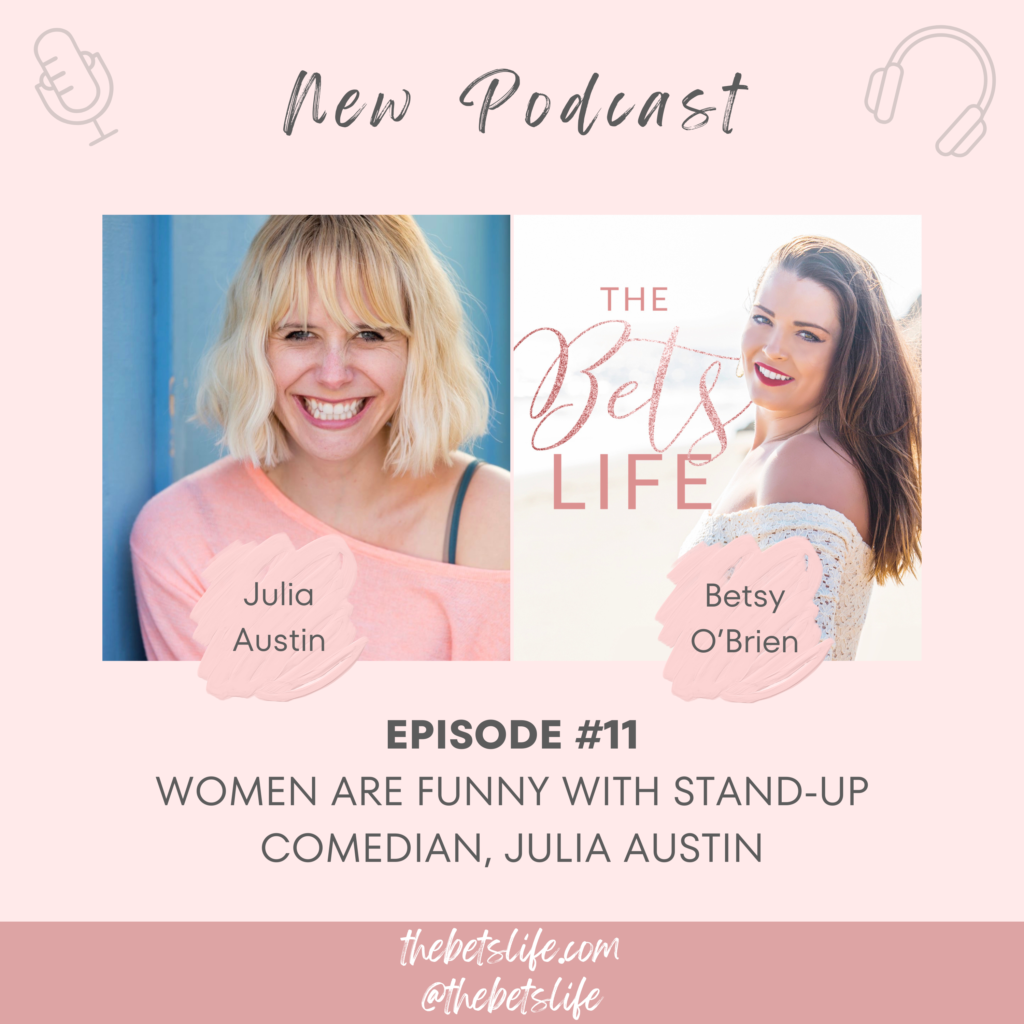 Episode 11: WOMEN ARE FUNNY With Stand-UP Comedian, Julia Austin - The ...